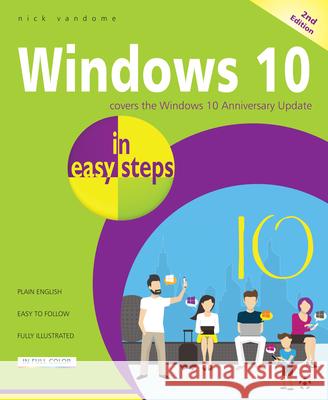 Windows 10 in Easy Steps: Covers the Windows 10 Anniversary Update Nick Vandome 9781840787511 In Easy Steps - książka