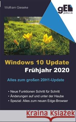 Windows 10 Update - Frühjahr 2020: Alles zum große 20H1-Update Wolfram Gieseke 9783751948814 Books on Demand - książka