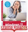Windows 11 - Vom Einsteiger zum Profi Baumeister, Inge, Schmid, Anja 9783832804992 BILDNER Verlag
