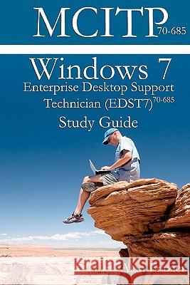 Windows 7 Enterprise Desktop Support Technician (EDST7) 70-685 Study Guide Odom, Sean 9781450574365 Createspace - książka