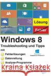 Windows 8 Troubleshooting und Tipps Backer, Reiner 9781491220153 Createspace