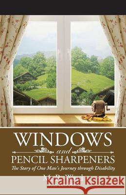 Windows and Pencil Sharpeners: The Story of One Man's Journey through Disability Hart, Len 9781491764411 iUniverse - książka