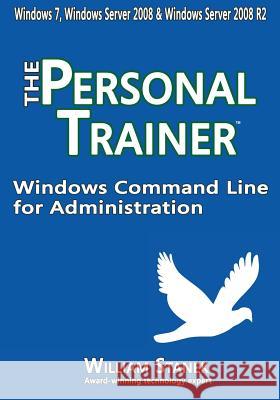 Windows Command Line for Administration: The Personal Trainer for Windows 7, Windows Server 2008 & Windows Server 2008 R2 William Stanek 9781501072574 Createspace - książka
