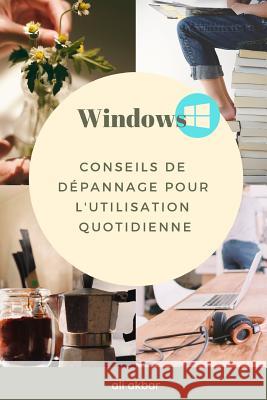 Windows Conseils de dépannage pour l'utilisation quotidienne Putra, Zico Pratama 9781726832601 Independently Published - książka