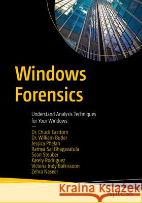 Windows Forensics Chuck Easttom, Zehra Naseer, William Butler 9798868801921 Apress - książka