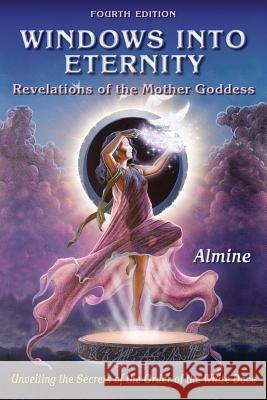 Windows Into Eternity, 4th Edition Almine 9781936926688 Spiritual Journeys - książka