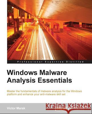 Windows Malware Analysis Essentials Victor Marak 9781785281518 Packt Publishing - książka