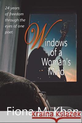 Windows of a Woman's Mind Fiona M. Khan 9781721707201 Createspace Independent Publishing Platform - książka