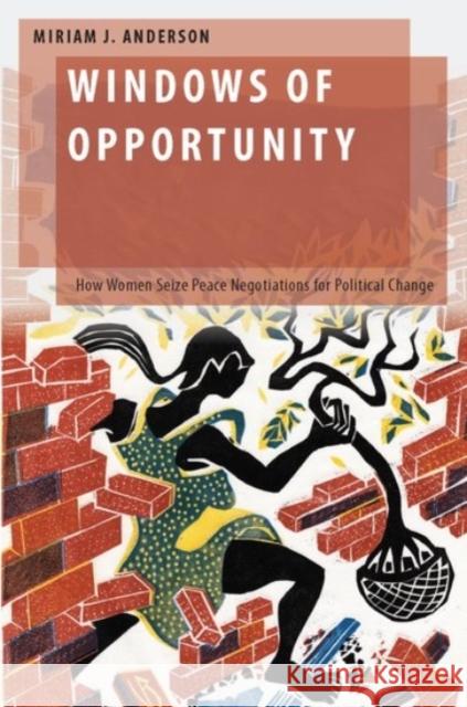 Windows of Opportunity: How Women Seize Peace Negotiations for Political Change Miriam J. Anderson 9780190239534 Oxford University Press, USA - książka