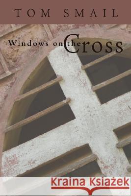 Windows on the Cross Tom Smail 9781592445592 Wipf & Stock Publishers - książka