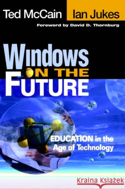 Windows on the Future: Education in the Age of Technology McCain, Ted 9780761977117 Corwin Press - książka