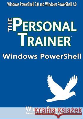 Windows PowerShell: The Personal Trainer for Windows PowerShell 3.0 and Windows PowerShell 4.0 Stanek, William 9781500838188 Createspace - książka