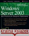 Windows Server 2003: Best Practices for Enterprise Deployments Ruest, Danielle 9780072223439 McGraw-Hill/Osborne Media