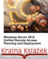 Windows Server 2012 Unified Remote Access Ben-Ari, Erez 9781849688284 Packt Publishing