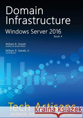 Windows Server 2016: Domain Infrastructure William Stanek 9781539654667 Createspace Independent Publishing Platform - książka