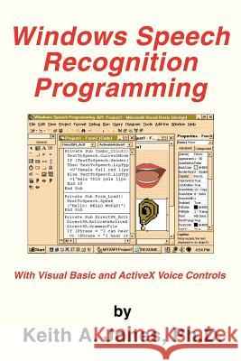 Windows Speech Recognition Programming: With Visual Basic and ActiveX Voice Controls Jones, Keith a. 9780595308439 iUniverse - książka