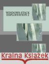 Windows Stack Exploitation 2 MR Samuel Huntley 9781542405010 Createspace Independent Publishing Platform