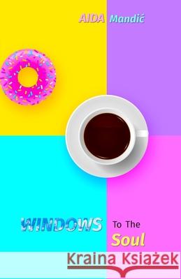 Windows To The Soul Aida Mandic 9798726794273 Independently Published - książka