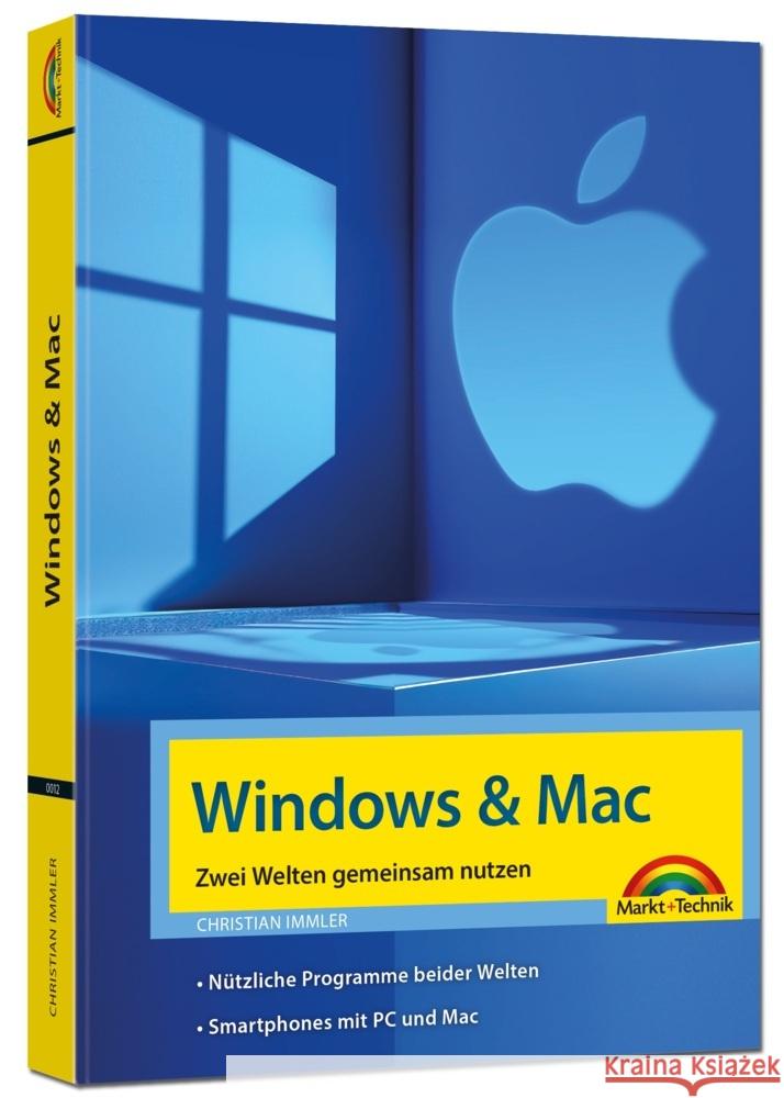 Windows und Mac - Zwei Welten gemeinsam nutzen - Daten synchronisieren, Programme und Apps gemeinsam nutzen Immler, Christian 9783988100122 Markt + Technik - książka