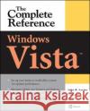 Windows Vista: The Complete Reference John R. Levine Margaret Levine Young 9780072263763 McGraw-Hill/Osborne Media