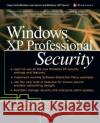 Windows XP Professional Security Chris Weber Gary Bahadur Joel Scambray 9780072226027 McGraw-Hill/Osborne Media