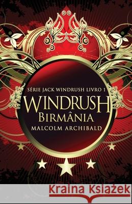 Windrush - Birmânia Archibald, Malcolm 9784824142146 Next Chapter Gk - książka