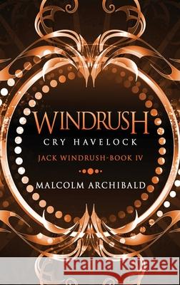 Windrush - Cry Havelock: Large Print Hardcover Edition Malcolm Archibald 9784867456460 Next Chapter - książka