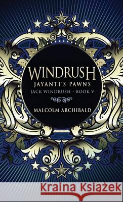 Windrush - Jayanti's Pawns Malcolm Archibald 9784867456484 Next Chapter - książka