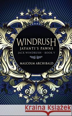 Windrush - Jayanti's Pawns Malcolm Archibald 9784867456507 Next Chapter - książka