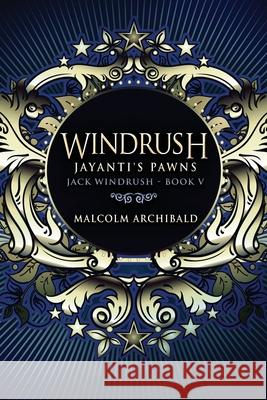Windrush - Jayanti's Pawns: Large Print Edition Malcolm Archibald 9784867456521 Next Chapter - książka