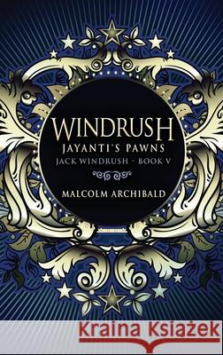 Windrush - Jayanti's Pawns: Large Print Hardcover Edition Malcolm Archibald 9784867456514 Next Chapter - książka