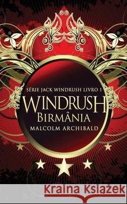 Windrush - Birmânia Archibald, Malcolm 9784824142153 Next Chapter Gk - książka