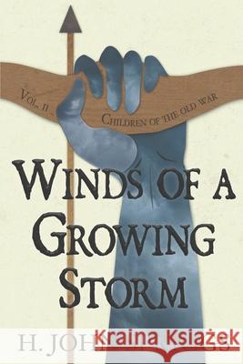 Winds of a Growing Storm: Children of the Old War, Book 2 H. John Spriggs 9781532865800 Createspace Independent Publishing Platform - książka