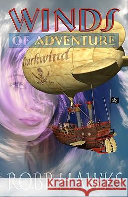 Winds of Adventure Robb Hawks 9781449953249 Createspace - książka