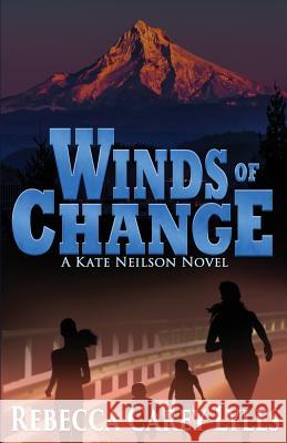 Winds of Change: : A Kate Neilson Novel Rebecca Carey Lyles 9780989462440 Perpedit Publishing Ink - książka