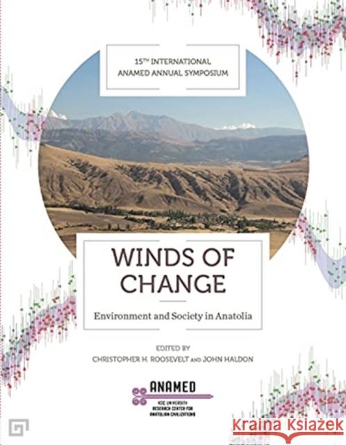 Winds of Change: Environment and Society in Anatolia Christopher H. Roosevelt John Haldon 9786057685704 Koc University Press - książka