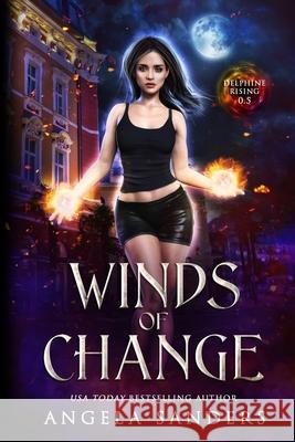 Winds of Change: Prequel to (Delphine Rising Book 0.5) Angela Sanders 9781548105334 Createspace Independent Publishing Platform - książka