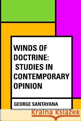 Winds Of Doctrine: Studies in Contemporary Opinion Santayana, George 9781530169665 Createspace Independent Publishing Platform - książka