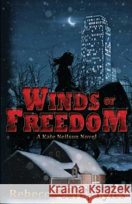 Winds of Freedom: A Kate Neilson Novel Rebecca Carey Lyles 9780989462419 Perpedit, Ink - książka