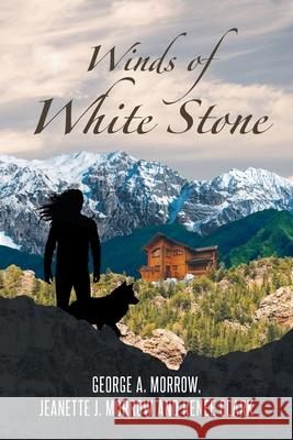 Winds of White Stone George a. Morrow Jeanette J. Morrow 9781662438059 Page Publishing, Inc. - książka