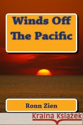 Winds Off the Pacific Ronn Zien 9781543156713 Createspace Independent Publishing Platform - książka