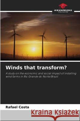 Winds that transform? Costa, Rafael 9786207821372 Our Knowledge Publishing - książka
