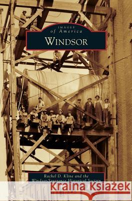 Windsor Rachel D Kline, Windsor-Severance Historical Society 9781531650339 Arcadia Publishing Library Editions - książka