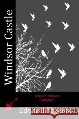 Windsor Castle Edward Thomas 9781514793978 Createspace - książka