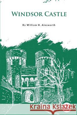 Windsor Castle William H. Ainsworth 9789356567177 Double 9 Booksllp - książka
