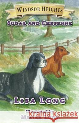 Windsor Heights Book 6: Sugar and Cheyenne Lisa Long Marian Long Lindsay Beery 9780975356661 Windsor Heights Books - książka