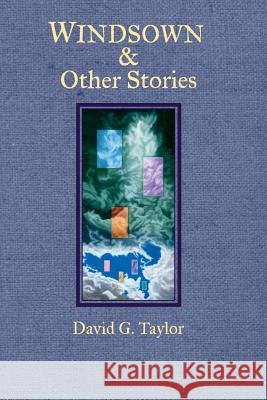 Windsown: & Other Stories David George Taylor 9781533591357 Createspace Independent Publishing Platform - książka