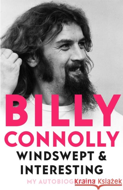 Windswept & Interesting: My Autobiography Billy Connolly 9781529318265 Two Roads - książka