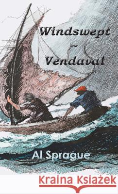 Windswept * Vendaval Al Sprague Al Sprague Andrea Alvarado 9789962690702 Piggy Press Books - książka