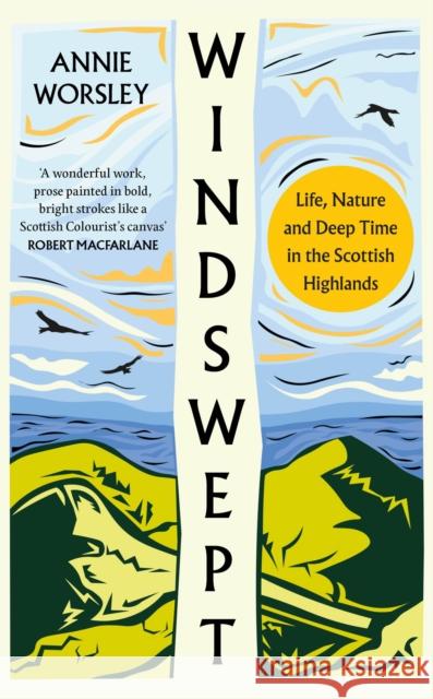 Windswept: Life, Nature and Deep Time in the Scottish Highlands Annie Worsley 9780008278373 HarperCollins Publishers - książka